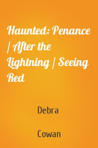 Haunted: Penance / After the Lightning / Seeing Red