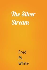 The Silver Stream