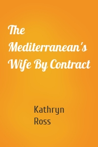 The Mediterranean's Wife By Contract
