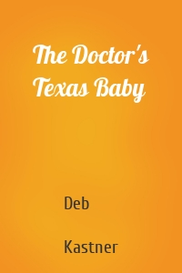 The Doctor's Texas Baby