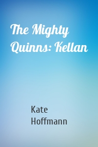The Mighty Quinns: Kellan