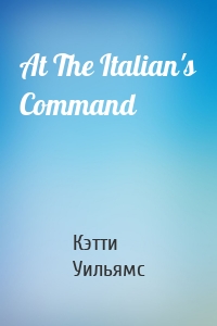 At The Italian's Command
