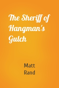 The Sheriff of Hangman's Gulch