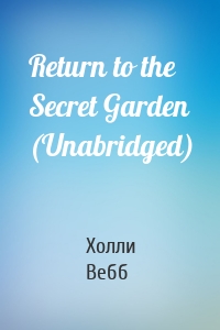 Return to the Secret Garden (Unabridged)