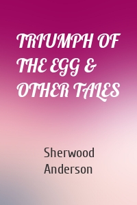 TRIUMPH OF THE EGG & OTHER TALES