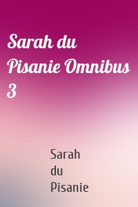 Sarah du Pisanie Omnibus 3