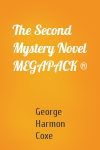 The Second Mystery Novel MEGAPACK ®