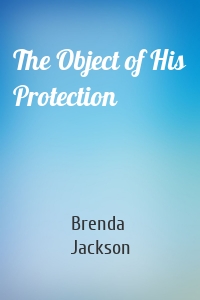 The Object of His Protection