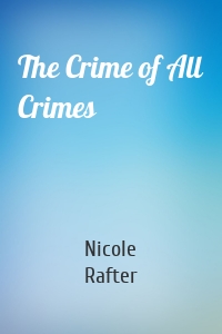 The Crime of All Crimes