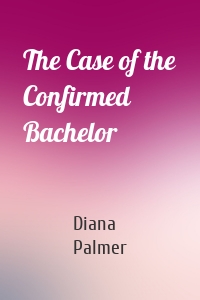 The Case of the Confirmed Bachelor