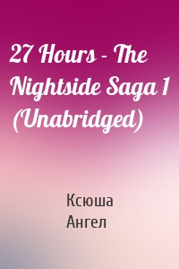 27 Hours - The Nightside Saga 1 (Unabridged)