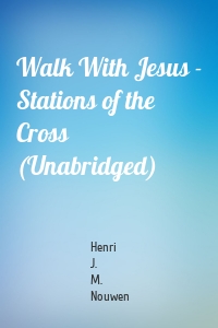 Walk With Jesus - Stations of the Cross (Unabridged)