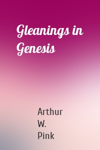 Gleanings in Genesis