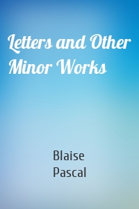 Letters and Other Minor Works