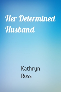 Her Determined Husband