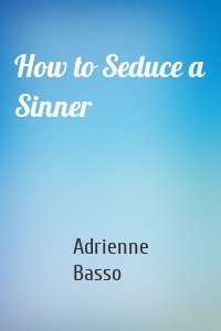 How to Seduce a Sinner