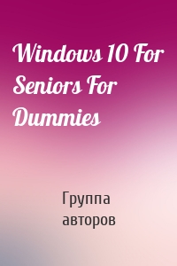 Windows 10 For Seniors For Dummies