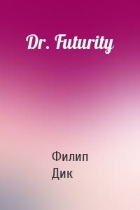 Dr. Futurity