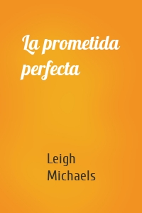 La prometida perfecta