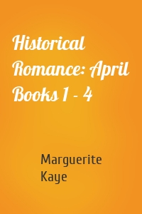 Historical Romance: April Books 1 - 4