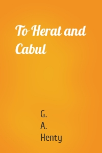 To Herat and Cabul