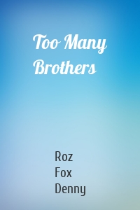 Too Many Brothers