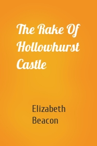The Rake Of Hollowhurst Castle