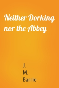 Neither Dorking nor the Abbey