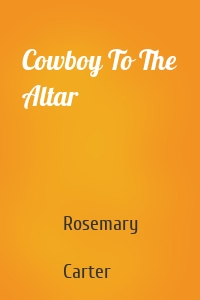 Cowboy To The Altar
