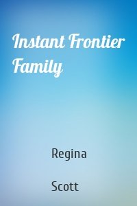 Instant Frontier Family
