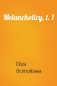 Melancholicy, t. 1