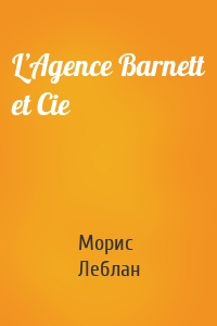 L’Agence Barnett et Cie