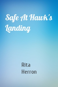 Safe At Hawk's Landing