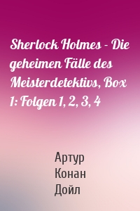 Sherlock Holmes - Die geheimen Fälle des Meisterdetektivs, Box 1: Folgen 1, 2, 3, 4