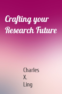 Crafting your Research Future
