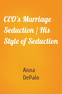 CEO's Marriage Seduction / His Style of Seduction