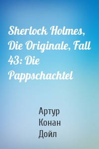 Sherlock Holmes, Die Originale, Fall 43: Die Pappschachtel