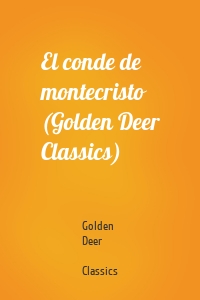 El conde de montecristo (Golden Deer Classics)