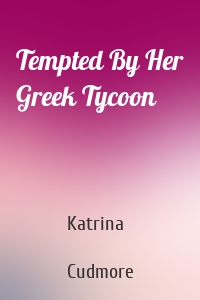 Tempted By Her Greek Tycoon