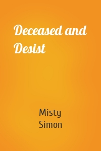 Deceased and Desist