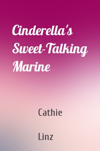 Cinderella's Sweet-Talking Marine