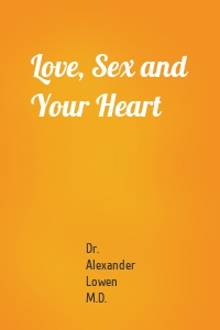 Love, Sex and Your Heart