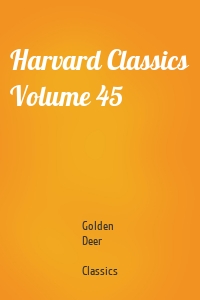 Harvard Classics Volume 45
