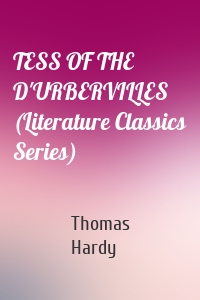 TESS OF THE D'URBERVILLES (Literature Classics Series)