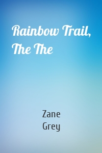 Rainbow Trail, The The