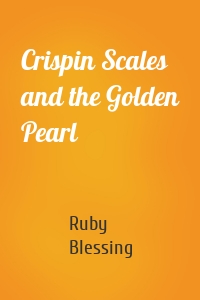 Crispin Scales and the Golden Pearl