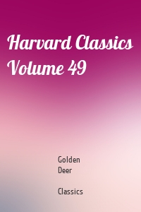 Harvard Classics Volume 49