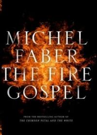 Мишель Фейбер - Евангелие огня