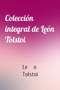 Colección integral de León Tolstoi