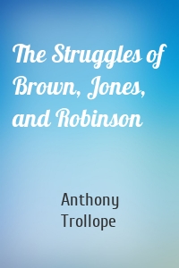 The Struggles of Brown, Jones, and Robinson